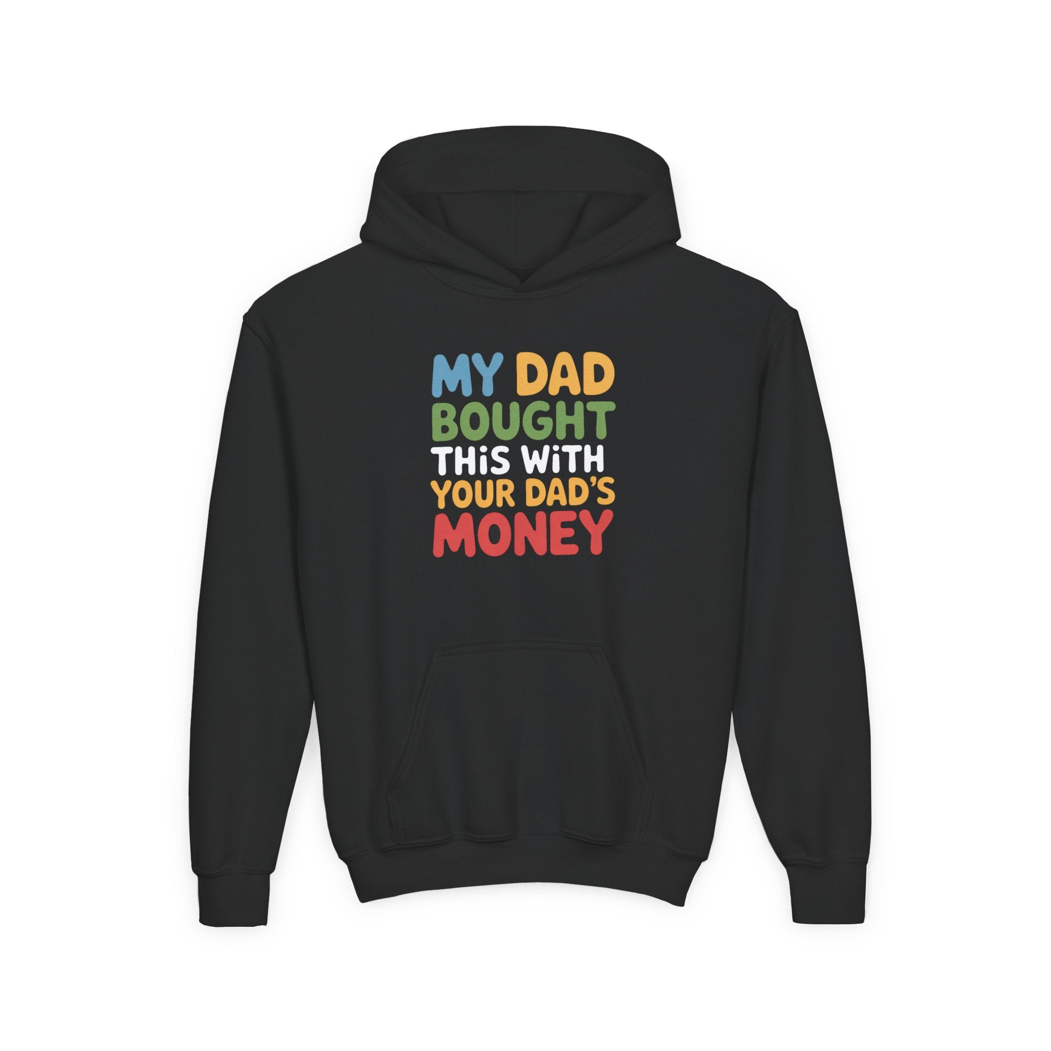 Youth Hoodie - "My Dad Bought This With Your Dad's Money" Colorful Kids Sweatshirt