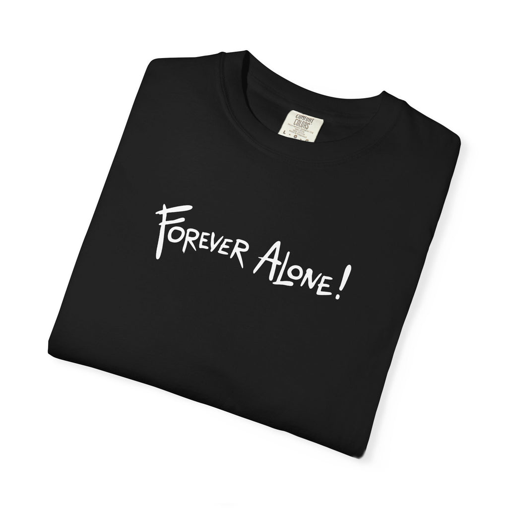 Forever Alone! Black Tee