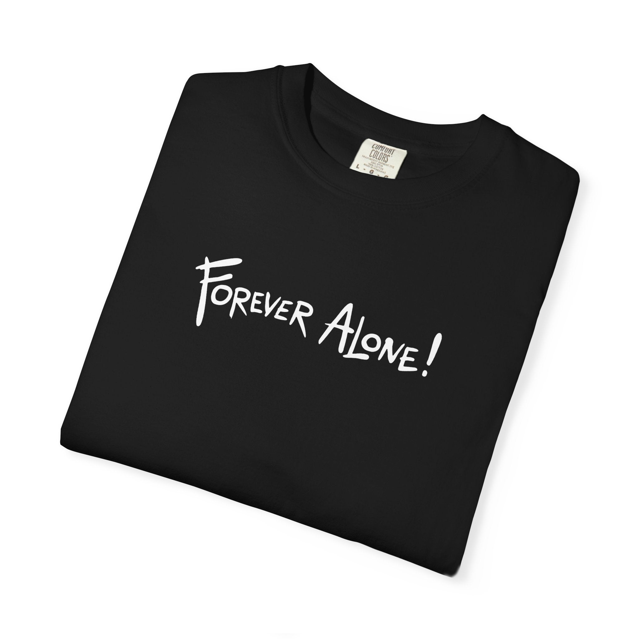 Forever Alone! Black Tee
