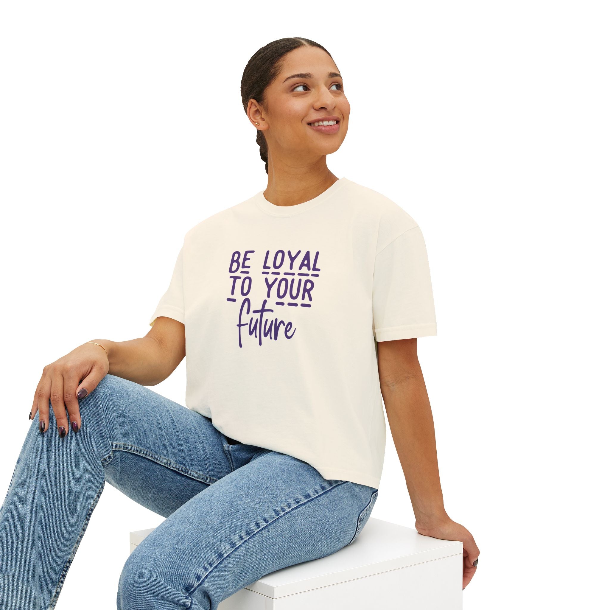 Be Loyal To Your Future Boxy Tee