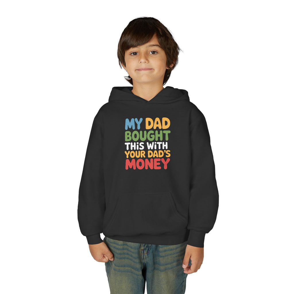 Youth Hoodie - "My Dad Bought This With Your Dad's Money" Colorful Kids Sweatshirt
